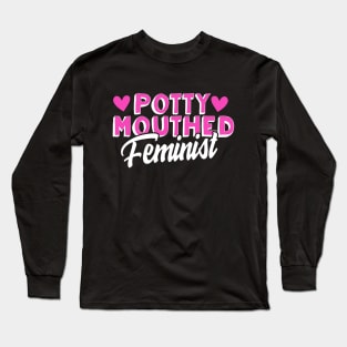 Potty Mouthed Feminist Long Sleeve T-Shirt
